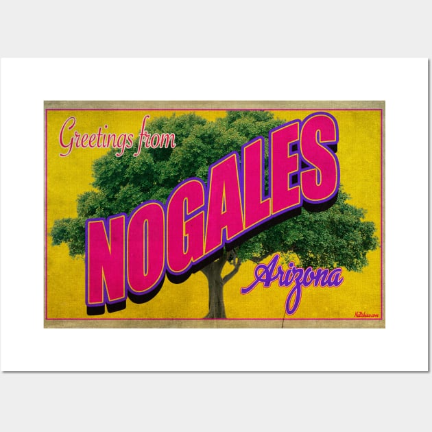 Greetings from Nogales, Arizona Wall Art by Nuttshaw Studios